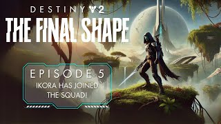 Ikora has joined the Squad! - Destiny 2 The Final Shape