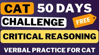 CAT 50 days challenge | Verbal | Day 6: Introduction to Critical Reasoning | Important for RC