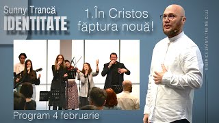 Sunny Trancă | IDENTITATE 1. În Cristos făptura nouă! | PROGRAM | 4 februarie 2024 |Sfânta Treime CJ