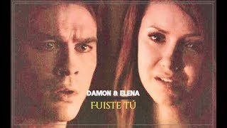 ► Damon & Elena║Fuiste tú