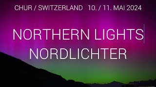 NORTHERN LIGHTS / NORDLICHTER - CHUR / SCHWEIZ 10. / 11.Mai 2024 #schweiz