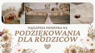 Podziękowania dla rodziców - Piosenka na podziękowania rodzicom w dniu ślubu i wesela