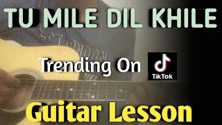 Tu Mile Dil Khile Guitar Chords Lesson | Raj Burman | Tiktok | Jitni Ada Utni Wafa | Viral Song |