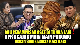 2025 RUU PERAMPASAN ASET KORUPTOR DI TUNDA LAGI? DPR INGI NGAJAK "MAIN PRABOWO"