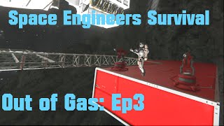 Space Engineers Survival - Out of Gas - Ep 3