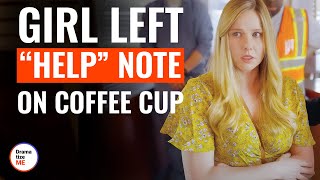 Girl Left “HELP” Note On Coffee Cup | @DramatizeMe