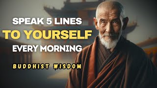 Speak 5 Lines To Yourself Every Morning | Buddhism and Zen Philosophy