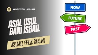 Asal Usul Bani Israil-Ustadz Felix Siauw #viral #kajian #dakwah #dakwahonline #kajianonline