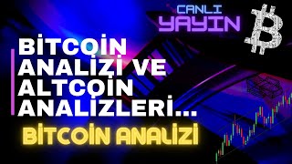 BİTCOİN ANALİZLERİ VE ALTCOİN ANALİZLERİ CANLI YAYINI...