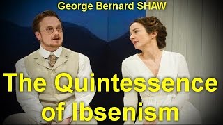 The Quintessence of Ibsenism by George Bernard SHAW (1856 - 1950)  by General Fiction Audiobooks