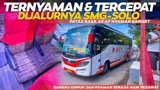 PATAS RASA AKAP 😍 TERNYAMAN DAN TERCEPAT DIJALURNYA PO RAYA BUS REKOMENDED SOLO-SEMARANG NYAMAN