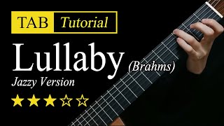 Lullaby (Brahms) Jazzy Version - Guitar Lesson + TAB