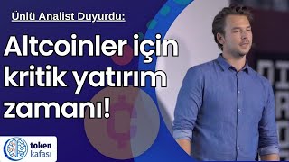 Ünlü analist açıkladı: “Altcoin almanın tam zamanı!”