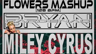 FLOWERS [Mashup][128 BPM] - Miley Cyrus VS. Bruno Mars (DJ Bryan Cardenas)