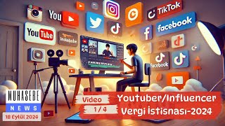 Youtuber/Influencer Vergi İstisnası 2024 - BÖLÜM I