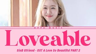 SinB Gfriend - Loveable - A Love So beautiful OST Part 2 [Easy Lyrics] Oppa Music