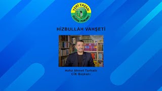 CÎK Başkanı Hafız Ahmet Turhallı 90'lı yılların Hizbullah vahşetini anlatıyor