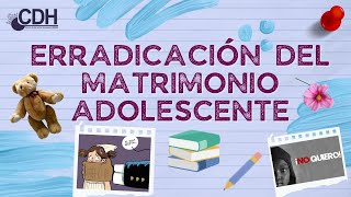 CAMPAÑA A FAVOR DE LA ERRADICACIÓN EL MATRIMONIO ADOLESCENTE