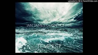 TEMPEST - IAN JAMES CUNNINGHAM