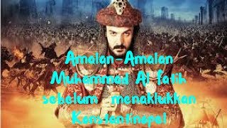 Amalan Muhammad Al Fatih Sebelum Menaklukkan Konstantinopel