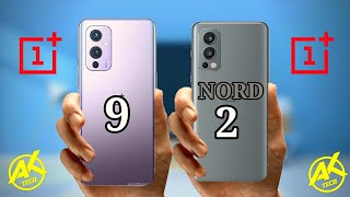 ONEPLUS NORD 2 VS ONEPLUS 9