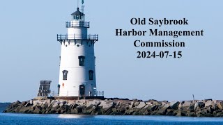 Old Saybrook Harbor Management Commission July 15, 2024