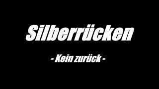 SILBERRÜCKEN - Kein zurück