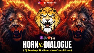 Horn X Dialogue (Roadshow Compitition - Dj Sandeep Sk ) #omkar72 || DJ ANIKET AR