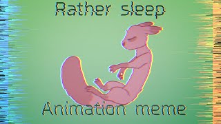 Rather sleep OC animation meme (CW)