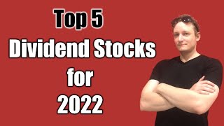 Top 5 Dividend Stocks for 2022