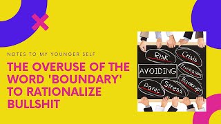 Have Boundaries With People Who Overuse the Word Boundaries