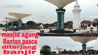 masjid agung Banten lama pasca dihantam bajir