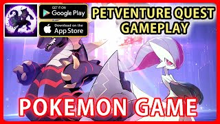 Petventure Quest Gameplay  * Pokémon RPG for Android