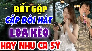 Thật Bất Ngờ Khi Bắt Gặp Cặp Đôi HÁT LOA KÉO Hay Như Ca Sỹ KHIẾN AI CŨNG SAY MÊ - Yến Xinh Cover