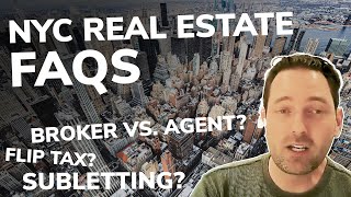 FAQ–Flip Taxes, Subletting, & The Difference Between A Broker & An Agent | Real Talk NYC Real Estate