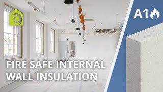 How to safely internally insulate a historic, solid walled building to a Euroclass A1 fire rating