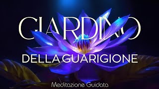 Il Giardino della Guarigione e del Perdono - Meditazione Guidata