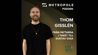 2. Thom Gisslén - från pattarna i taket till Gustav Vasa