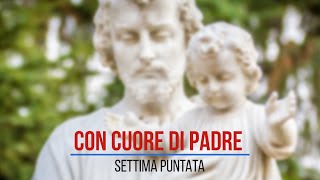 #CONCUOREDIPADRE - Settima puntata