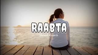 Raabta - Arijit Singh | Slowed Reverb Song | Lo-fi | Song