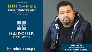 Iffi Khan Bhangra Singer from UK Gets Hybrid FUE Hair Transplant with DHI Technology by Dr. Nasir