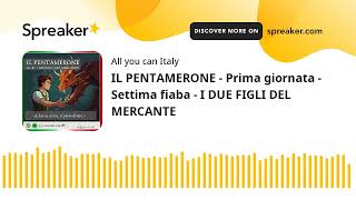 IL PENTAMERONE - Prima giornata - Settima fiaba - I DUE FIGLI DEL MERCANTE