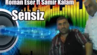 Samir Kalam ft Roman Eser Xeyallara Aparan Mahni Sensiz 2018