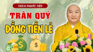 Muốn Giàu Sang Trước Hết Phải Biết Trân Quý Những ĐỒNG TIỀN LẺ - Thuyết Pháp Thích Phước Tiến Hay