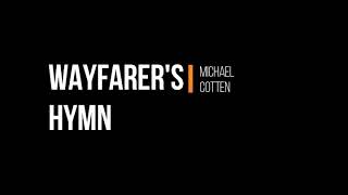 Wayfarer's Hymn - Michael Cotten