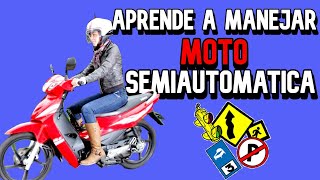 APRENDE A MANEJAR MOTO SEMIAUTOMATICA FACIL Y RAPIDO.