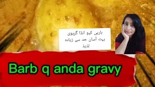 Bar bq anda gravy dhansu gravy Jo Ghar dawat sb main zbrdst dish