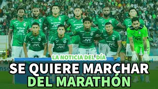 Noticia del día | Jugador se quiere marchar del Marathón