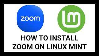 How to Install Zoom on Linux Mint - Step-by-Step Guide