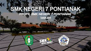 VIDEO PROFILE SMK NEGERI 7 PONTIANAK 2021